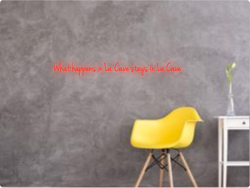 Custom text: What happens in La Cave stays in La Cave